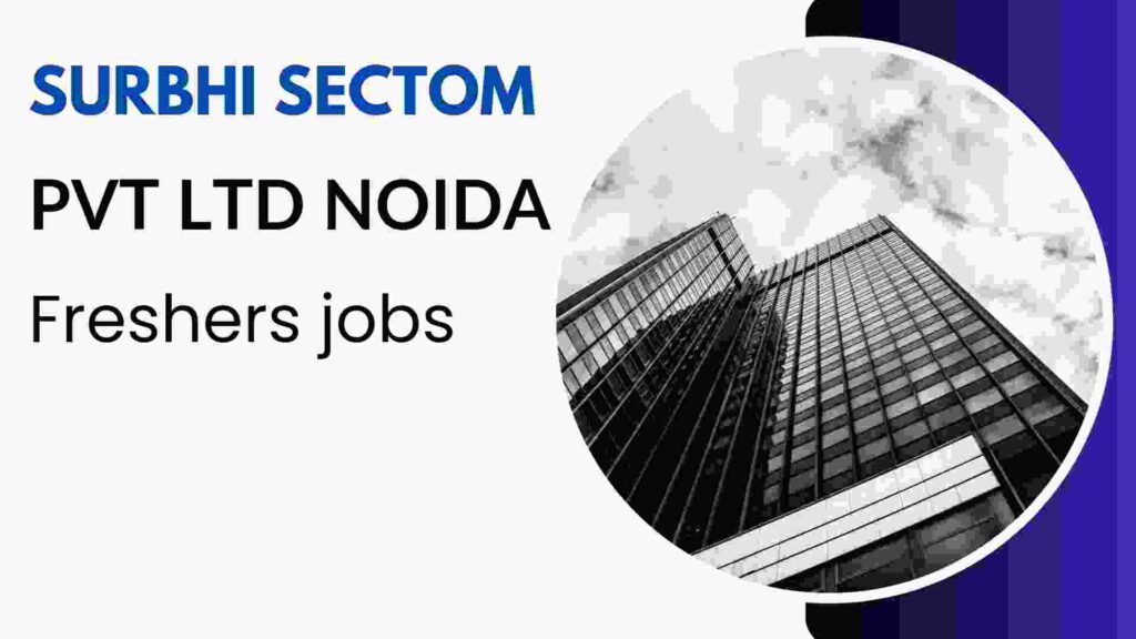 50 Freshers job alert, Noida vacency 2024